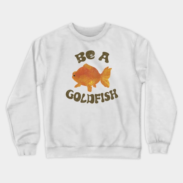 goldfish - qoute Crewneck Sweatshirt by Crocodile Store